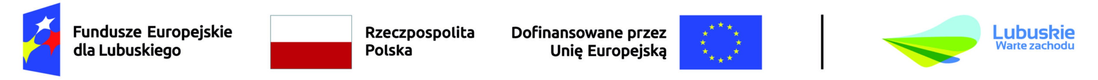 Pasek z logotypami odpowiednio: Fundusze Europejskie dla Lubuskiego, flaga RP z napisem Rzeczpospolita Polska, napis: "Dofinansowane przez Unię Europejską" oraz logo województwa lubuskiego.